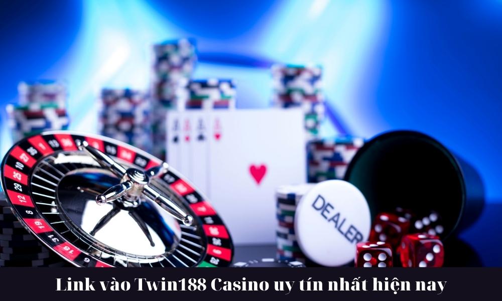 Link vào Twin188 Casino uy tín nhất hiện nay